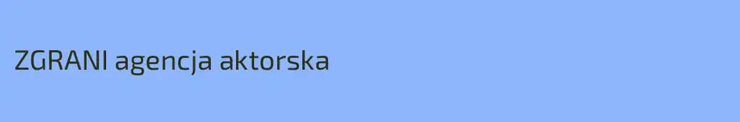 ZGRANI agencja aktorska